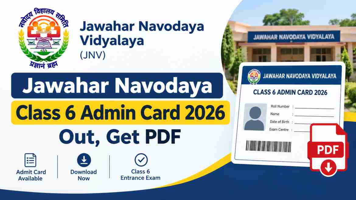 Jawahar Navodaya JNVST Class 6 Admit Card 2027 Out, Get PDF at navodaya.gov.in